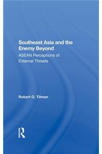 Southeast Asia and the Enemy Beyond