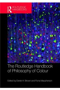 Routledge Handbook of Philosophy of Colour