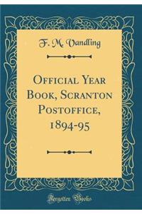 Official Year Book, Scranton Postoffice, 1894-95 (Classic Reprint)