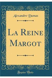 La Reine Margot (Classic Reprint)