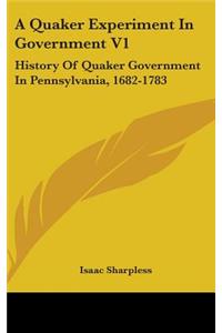 Quaker Experiment In Government V1