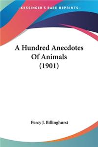 A Hundred Anecdotes Of Animals (1901)