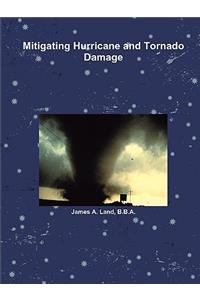 Mitigating Hurricane and Tornado Damage