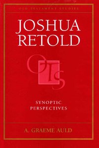 Joshua Retold: Synoptic Perspectives (Old Testament Studies Series) Hardcover â€“ 1 January 1998