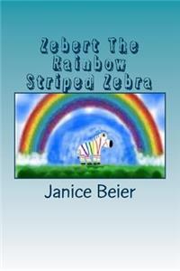 Zebert the Rainbow Striped Zebra