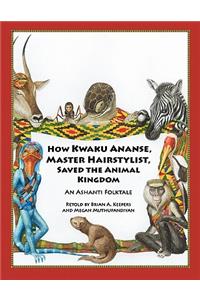 How Kwaku Ananse, Master Hairstylist, Saved the Animal Kingdom