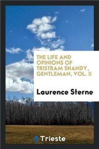 Life and Opinions of Tristram Shandy, Gentleman, Vol. II