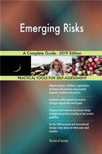 Emerging Risks A Complete Guide - 2019 Edition