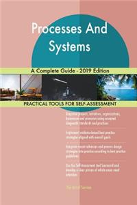 Processes And Systems A Complete Guide - 2019 Edition