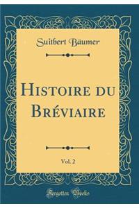 Histoire Du BrÃ©viaire, Vol. 2 (Classic Reprint)
