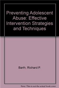 Preventing Adolescent Abuse: Effective Intervention Strategies and Techniques