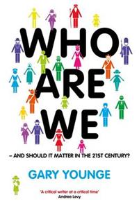 Who are We - and Should it Matter in the 21st Century?