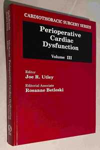 Cardiothoracic Surgery: Perioperative Cardiac Dysfunction v. 3 (Cardiothoracic Surgery Series)