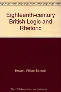 Eighteenth-Century British Logic and Rhetoric