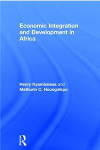 Economic Integration and Development in Africa