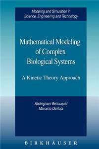 Mathematical Modeling of Complex Biological Systems