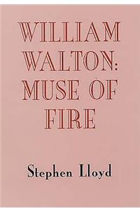William Walton: Muse of Fire