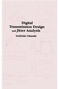 Digital Transmission Design and Jitter Analysis