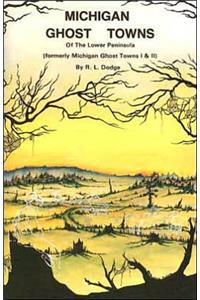 Michigan Ghost Towns of the Lower Peninsula