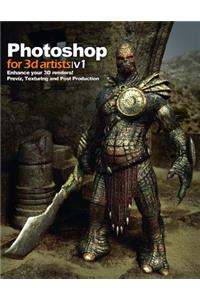 Photoshop for 3D Artists: Volume 1