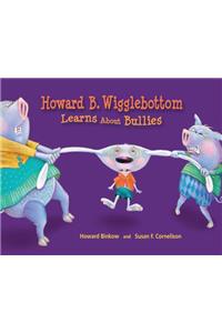 Howard B. Wigglebottom Learns about Bullies