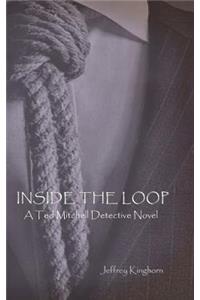 Inside the Loop: A Ted Mitchell Detective Novel