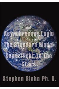 From Asynchronous Logic to the Standard Model to Superflight to the Stars