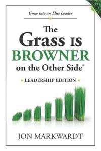 The Grass Is Browner on the Other Side Leadership Edition