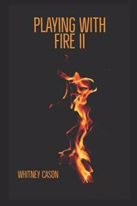 Playing with Fire II