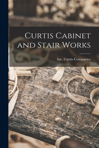 Curtis Cabinet and Stair Works