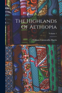 Highlands Of Aethiopia; Volume 1