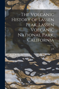 Volcanic History of Lassen Peak, Lassen Volcanic National Park, California