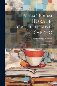 Poems From Horace, Catullus and Sappho