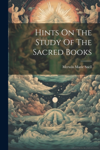 Hints On The Study Of The Sacred Books