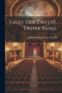 Faust der zweyte. Erster Band.