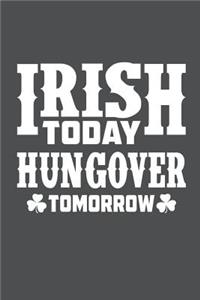 Irish Today Hungover Tomorrow