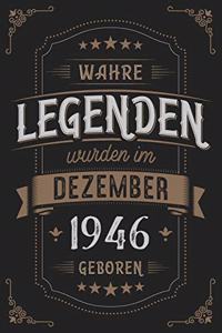 Wahre Legenden wurden im Dezember 1946 geboren