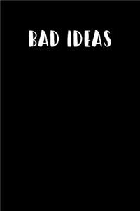Bad Ideas