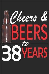 Cheers And Beers To 38 Years