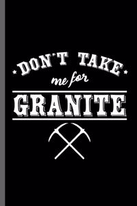 Don't take me for Granite