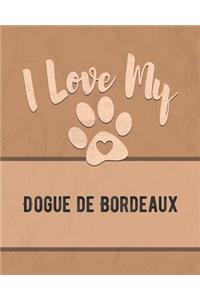 I Love My Dogue de Bordeaux
