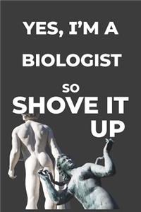 Yes I Am A Biologist