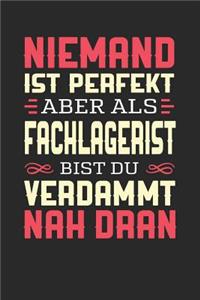 Niemand Ist Perfekt Aber ALS Fachlagerist Bist Du Verdammt Nah Dran