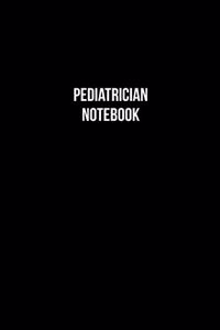 Pediatrician Notebook - Pediatrician Diary - Pediatrician Journal - Gift for Pediatrician