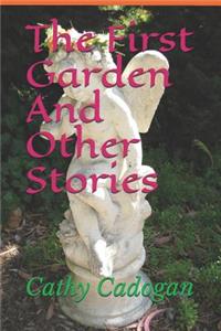 First Garden And Other Stories
