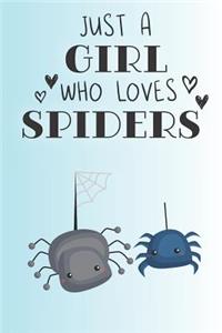 Just A Girl Who Loves Spiders