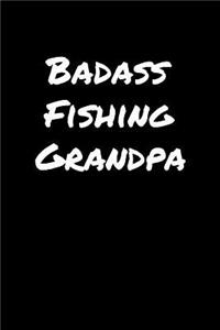 Badass Fishing Grandpa