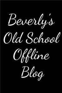 Beverly's Old School Offline Blog