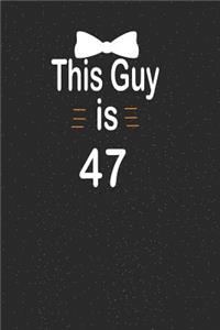 This guy is 47