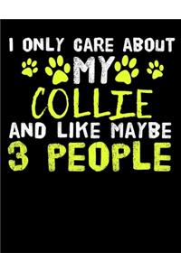 I Only Care About My Collie And Like Maybe 3 People